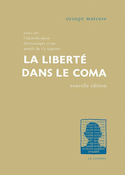 Liberté dans le coma (La) [nouvelle édition]